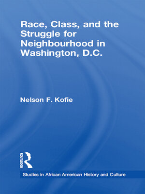 cover image of Race, Class, and the Struggle for Neighborhood in Washington, DC